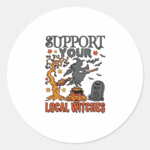 Support Local Witches Halloween Witch Cauldron Pum Classic Round Sticker