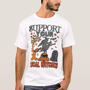 Support Local Witches Halloween Witch Cauldron Pum T-Shirt