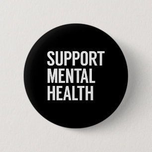 Support Mental Health 6 Cm Round Badge