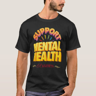 Support Mental Health Awareness T-Shirt