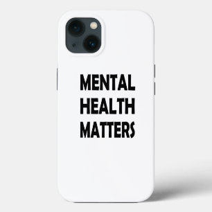 Support Mental Wellness Mental Health Matters iPhone 13 Case