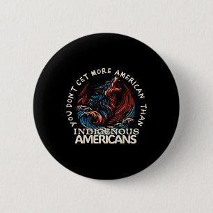 Support Native Americans 6 Cm Round Badge