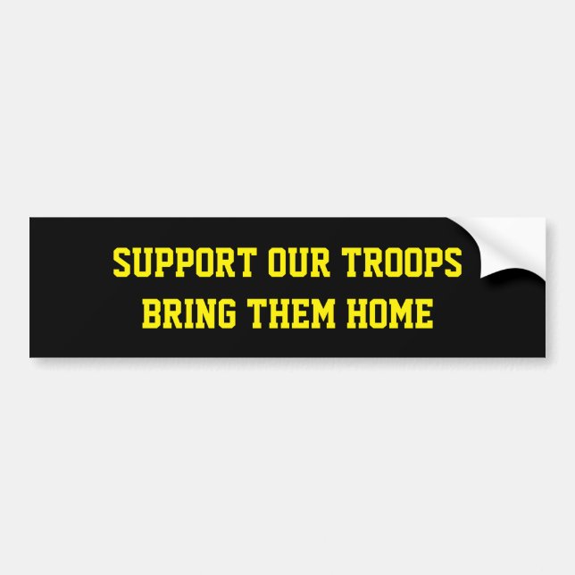 SUPPORT OUR TROOPS BRING THEM HOME BUMPER STICKER (Front)
