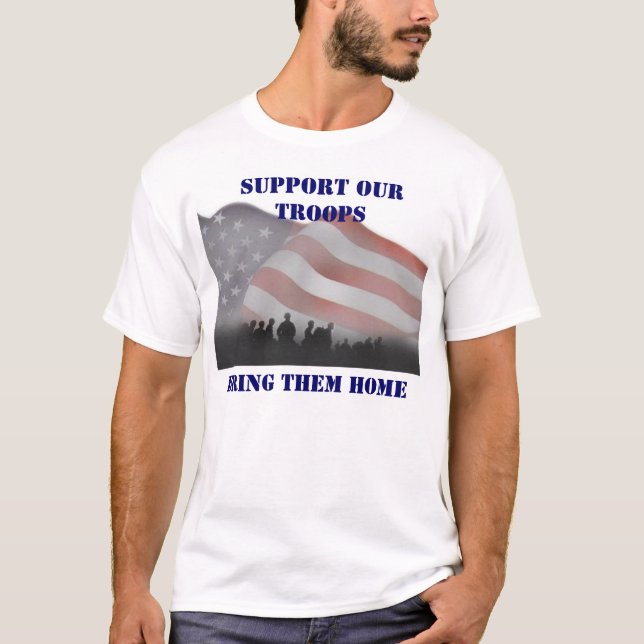 SUPPORT OUR TROOPS BRING THEM HOME T-Shirt (Front)