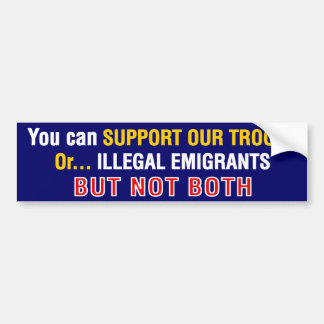 Support-Our-Troops_Or-Illegals (bumper) Bumper Sticker