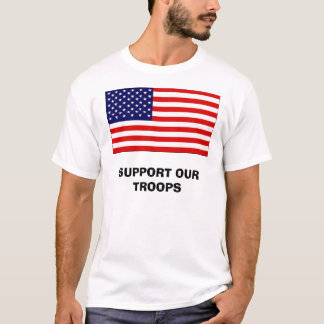 SUPPORT OUR TROOPS T-Shirt