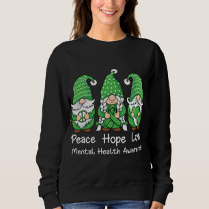 Support Peace hope love gnomes mental health Aware Sweatshirt