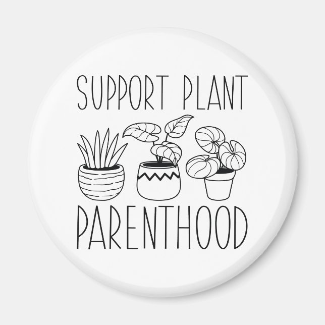 Support Plant Parenthood Magnet (Front)