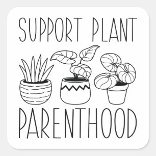Support Plant Parenthood Square Sticker