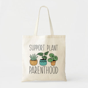 Support Plant Parenthood Tote Bag