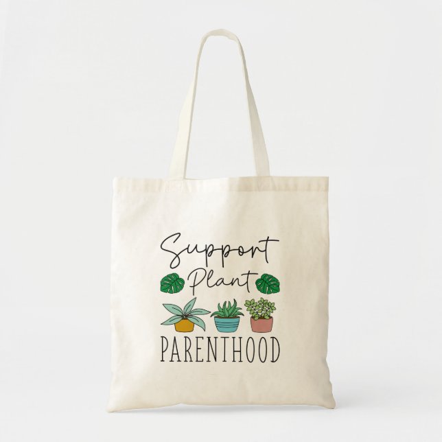 Support Plant Parenthood Tote Bag (Front)