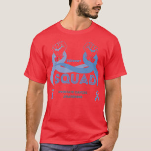 SUPPORT PROSTATE CANCER AWARENESS SQUAD T-Shirt