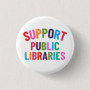Support Public Libraries 3 Cm Round Badge