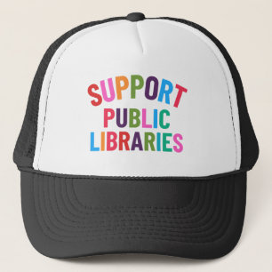 Support Public Libraries Trucker Hat