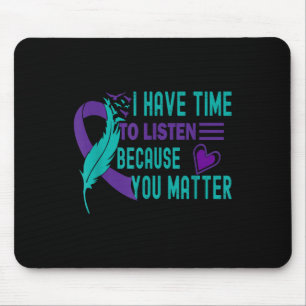 Support Raising Suicide Prevention Awareness  Mouse Pad