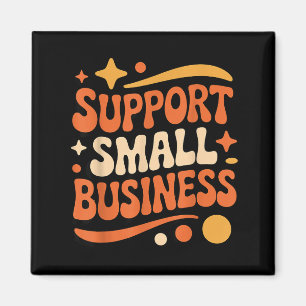 Support Small Biz Empowerment Shop Local Entrepren Magnet