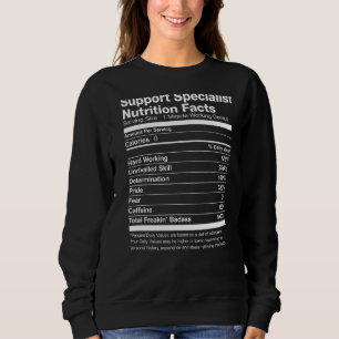 Support Specialist Nutrition Facts Funny Sweatshirt