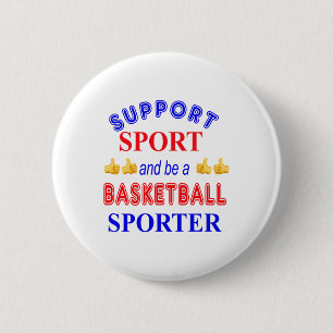 Support Sport And Be A Basketball Sporter 6 Cm Round Badge