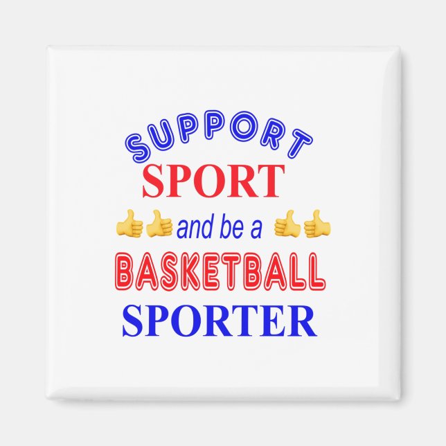 Support Sport And Be A Basketball Sporter  Magnet (Front)