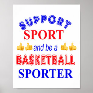 Support Sport And Be A Basketball Sporter Poster
