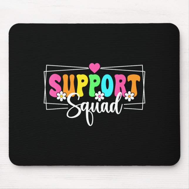 Support Squad Back To School Teachers Students Mouse Pad (Front)