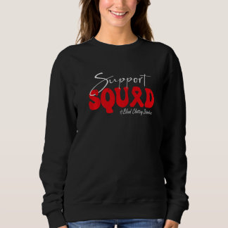 Support Squad Blood Clotting Disorders Awareness R Sweatshirt