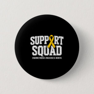 Support squad endometriosis awareness month 6 cm round badge