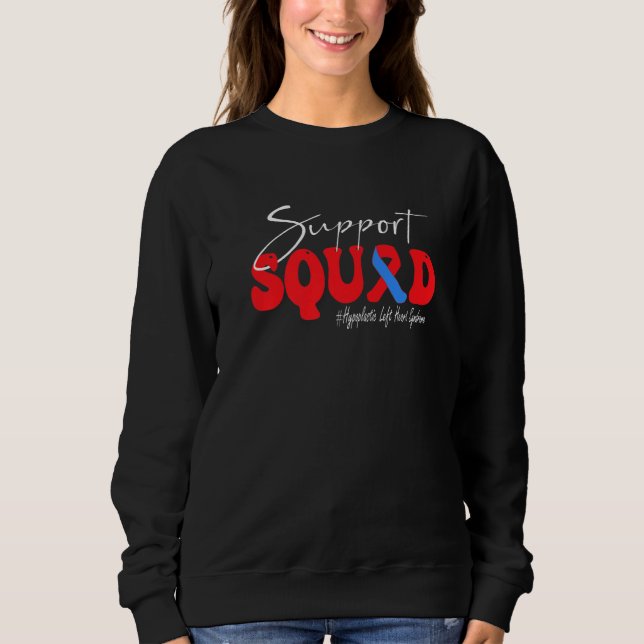 Support Squad Hypoplastic Left Heart Syndrome Awar Sweatshirt (Front)