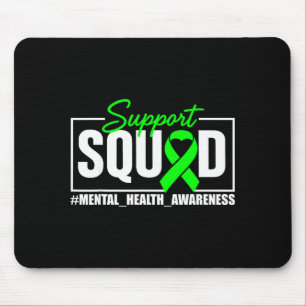 Support squad mental health awareness green  mouse pad