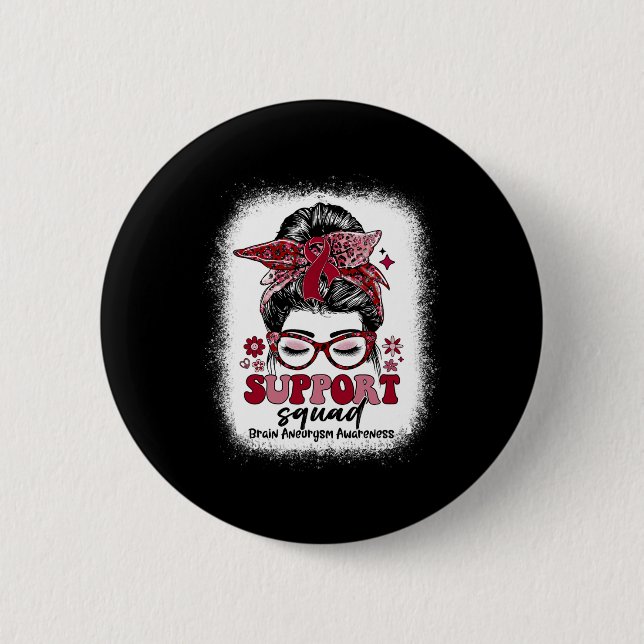 Support Squad Messy Bun Brain Aneurysm  6 Cm Round Badge (Front)