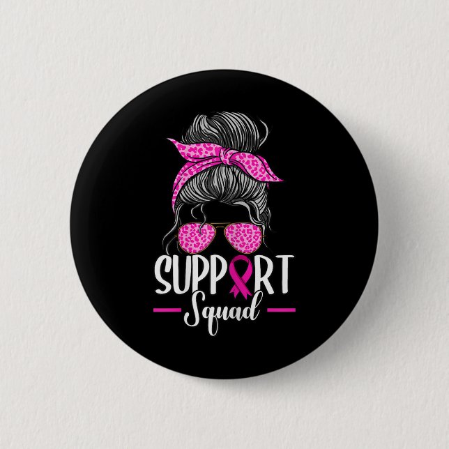 Support Squad Messy Bun Breast Cancer Awareness  6 Cm Round Badge (Front)