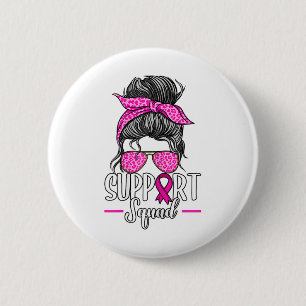 Support Squad Messy Bun Breast Cancer Awareness 6 Cm Round Badge