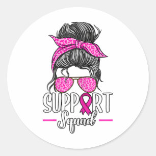 Support Squad Messy Bun Breast Cancer Awareness  Classic Round Sticker