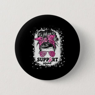 Support Squad Messy Bun Pink Ribbon Breast Cancer  6 Cm Round Badge