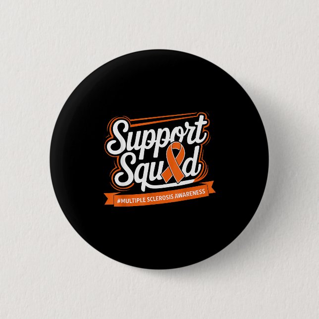 Support Squad Multiple Sclerosis Awareness Orange  6 Cm Round Badge (Front)