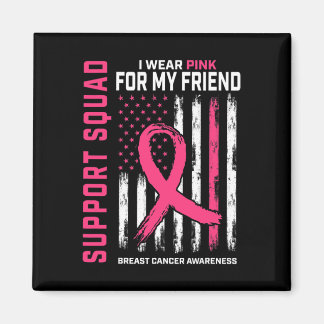 Support Squad Wear Pink Friend Breast Cancer Aware Magnet