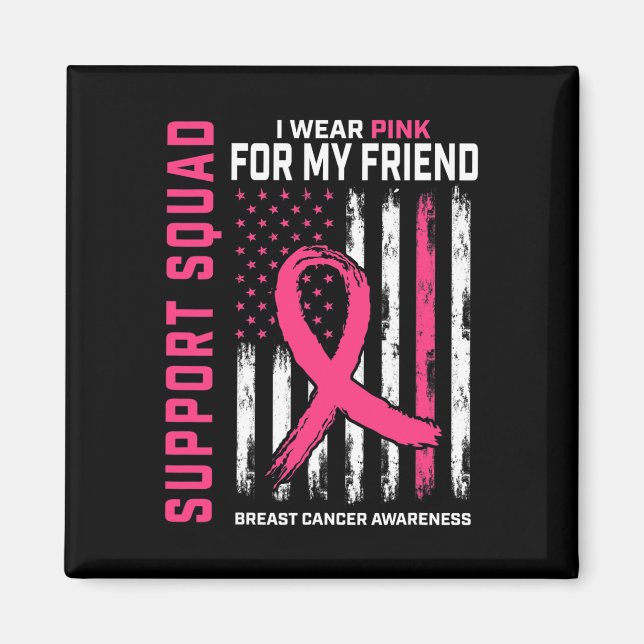 Support Squad Wear Pink Friend Breast Cancer Aware Magnet (Front)