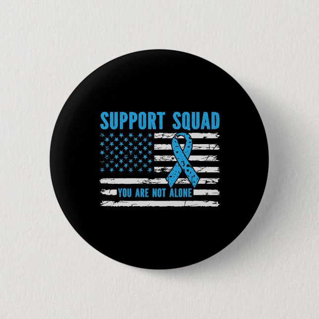 Support Squad You Are Not Alone 6 Cm Round Badge (Front)
