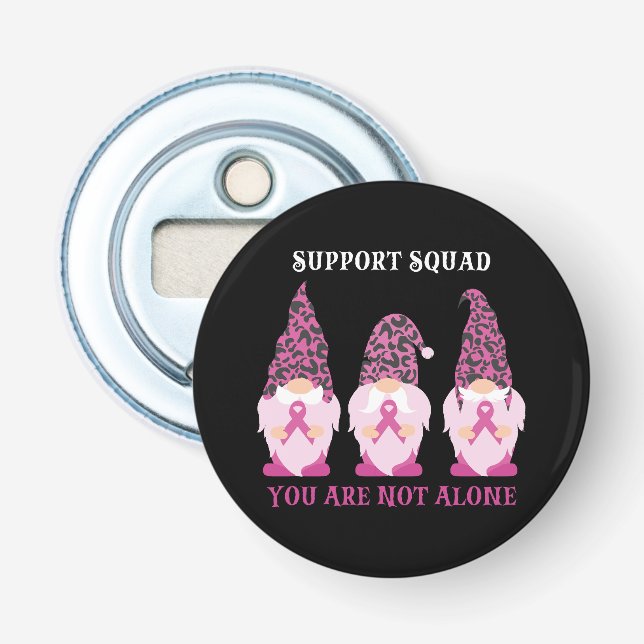 Support Squad You Are Not Alone Bottle Opener (Front)