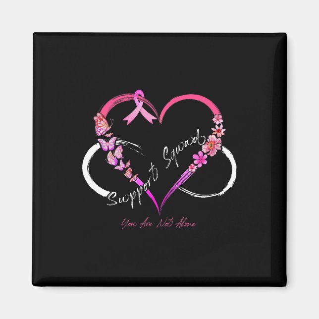 Support Squad You Are Not Alone Breast Cancer Awar Magnet (Front)