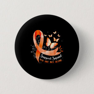 Support Squad You Are Not Alone Leukaemia Awarenes 6 Cm Round Badge