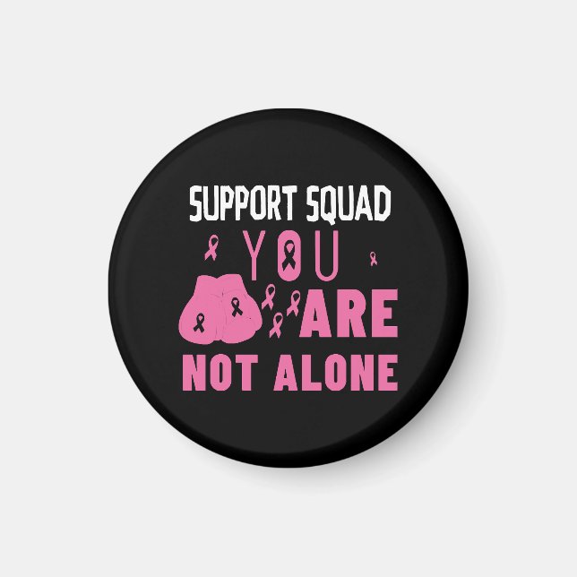 Support Squad You Are Not Alone Magnet (Front)