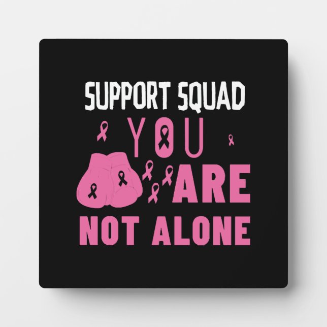 Support Squad You Are Not Alone Plaque (Front)