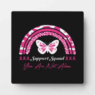 Support Squad You Are Not Alone Plaque