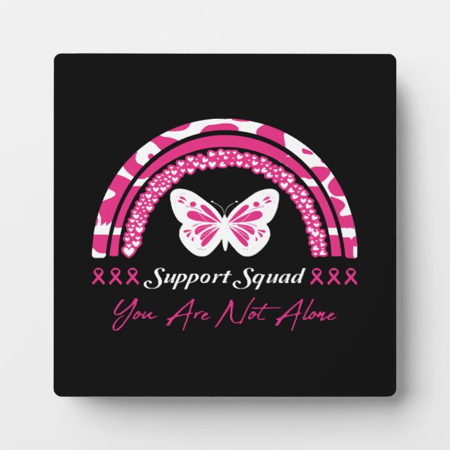 Support Squad You Are Not Alone Plaque (Front)