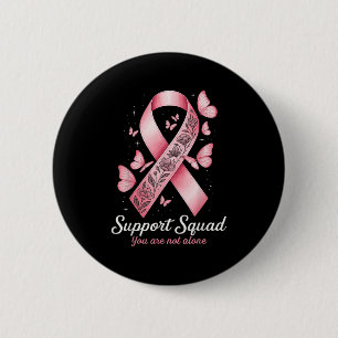 Support Squad You Are Not Alone Ribbon Awareness B 6 Cm Round Badge