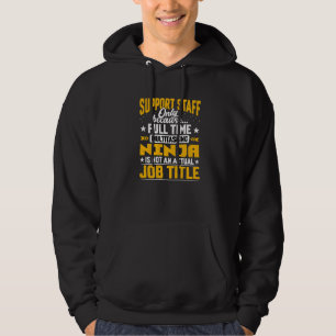 Support Staff Job Title Support Employee Worker Hoodie
