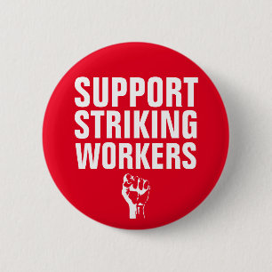 Support Striking Workers 6 Cm Round Badge