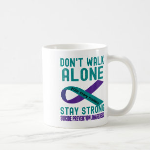 Support Suicide Prevention Awareness Message Coffee Mug
