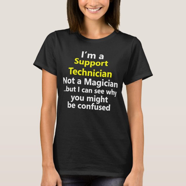 Support Technician Job Career IT Help Desk Analyst T-Shirt (Front)